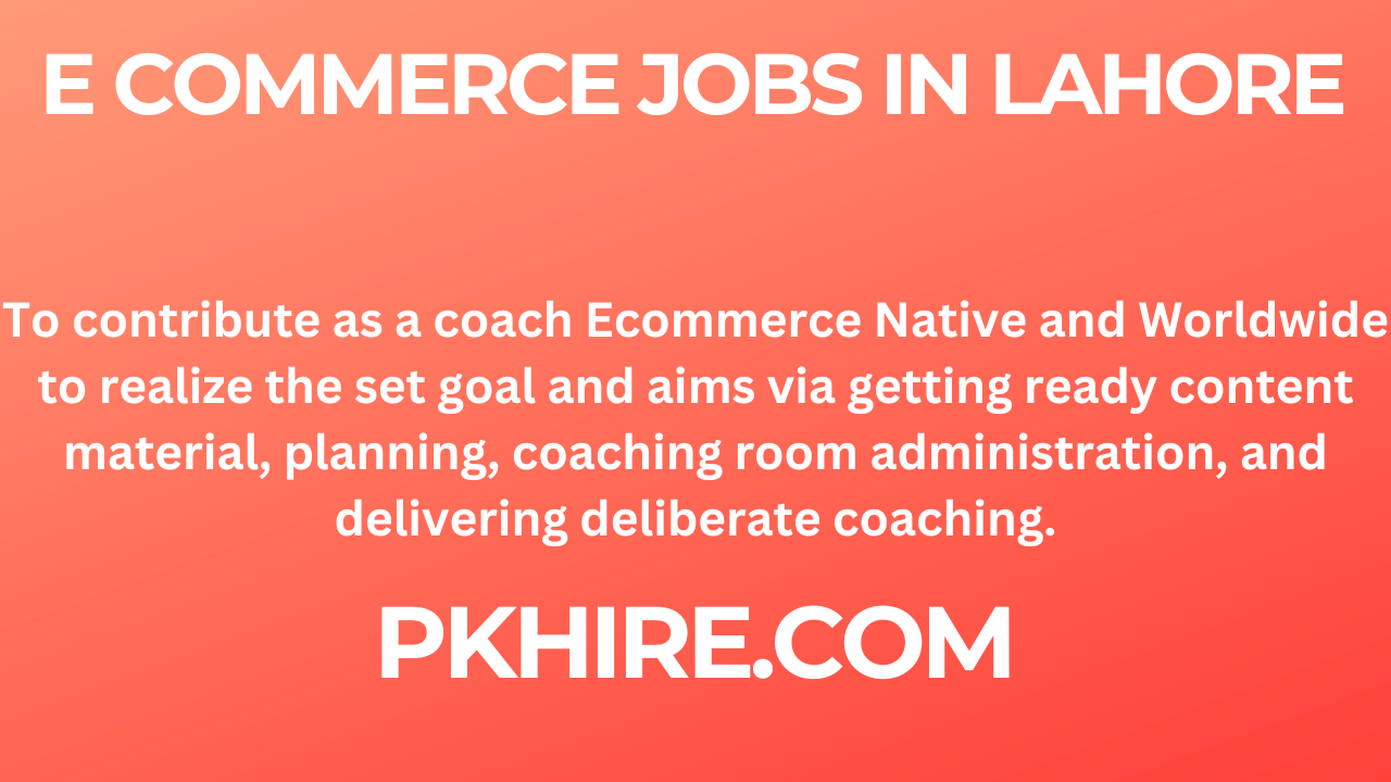 e-commerce-jobs-in-lahore-pkhire